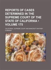 Reports of Cases Determined in the Supreme Court of the State of California (Volume 175),1154188345,9781154188349