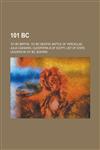 101 BC 101 BC Births, 101 BC Deaths, Battle of Vercellae, Julia Caesaris, Cleopatra III of Egypt, List of State Leaders in 10,1157722652,9781157722656
