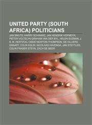 United Party (South Africa) politicians Jan Smuts, Harry Schwarz, Jan Hendrik Hofmeyr, Pieter Voltelyn Graham van der Byl, Helen Suzman,1233125044,9781233125043
