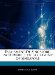 Articles On Parliament Of Singapore, including 11th Parliament Of Singapore,1242637249,9781242637247
