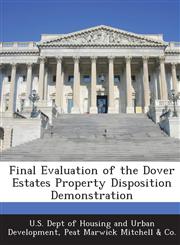Final Evaluation of the Dover Estates Property Disposition Demonstration,1288933673,9781288933679