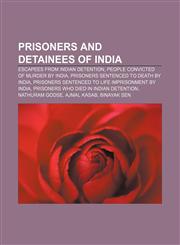 Prisoners and detainees of India Escapees from Indian detention, People convicted of murder by India, Prisoners sentenced to death by India,1156803888,9781156803882