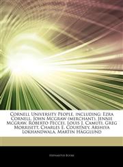 Articles On Cornell University People, including Ezra Cornell, John Mcgraw (merchant), Jennie Mcgraw, Roberto Peccei, Louis J. Camuti, Greg Morrisett, Charles E. Courtney, Arshiya Lokhandwala, Martin HÃ¤gglund,1242328114,9781242328114