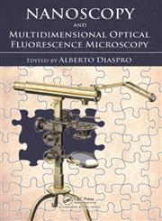 Nanoscopy and Multidimensional Optical Fluorescence Microscopy,1420078860,9781420078862
