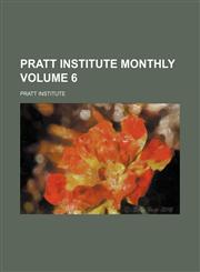 Pratt institute monthly Volume 6,1130307557,9781130307559