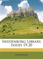 Swedenborg Library, Issues 19-20,1149738073,9781149738078