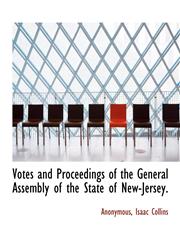 Votes and Proceedings of the General Assembly of the State of New-Jersey.,1140642014,9781140642015