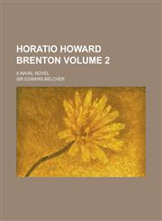 Horatio Howard Brenton; A Naval Novel Volume 2,1230021965,9781230021966
