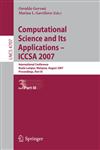 Computational Science and Its Applications - ICCSA 2007 International Conference, Kuala Lumpur, Malaysia, August 26-29, 2007. Proceedings, Part III 1st Edition,3540744827,9783540744825