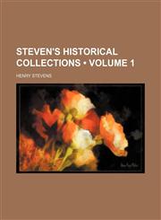 Steven's Historical Collections (Volume 1),1150755636,9781150755637