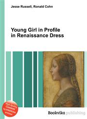 Young Girl in Profile in Renaissance Dress,5511947393,9785511947396