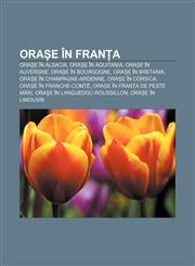 Ora E in Fran a Ora E in Alsacia, Ora E in Aquitania, Ora E in Auvergne, Ora E in Bourgogne, Ora E in Bretania, Ora E in Champagne-Ard,1233385879,9781233385874