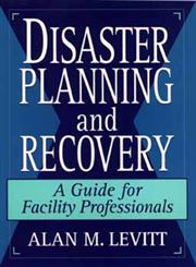 Disaster Planning and Recovery A Guide for Facility Professionals,0471142050,9780471142058