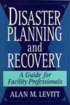 Disaster Planning and Recovery A Guide for Facility Professionals,0471142050,9780471142058