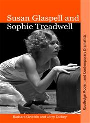 Susan Glaspell and Sophie Treadwell: American Modernist Women Dramatists (Routledge Modern and Contemporary Dramatists),0415404843,9780415404846