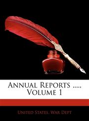 Annual Reports ...., Volume 1,1146144067,9781146144063