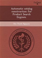 Automatic catalog construction for Product Search Engines.,1249903564,9781249903567