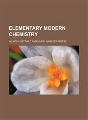 Elementary modern chemistry,1150859423,9781150859427