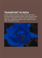 Transport in India Aerial tramways in India, Asian Highway Network, Aviation in India, Bridges in India, Hiking trails in India,1156641748,9781156641743