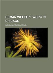 Human Welfare Work in Chicago,1151232084,9781151232083