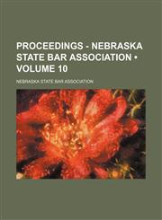 Proceedings - Nebraska State Bar Association (Volume 10),1235739619,9781235739613