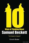 Ten Ways of Thinking About Samuel Beckett The Falsetto of Reason 1st Edition,1408137224,9781408137222