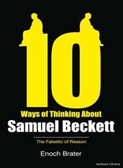 Ten Ways of Thinking About Samuel Beckett The Falsetto of Reason 1st Edition,1408137224,9781408137222