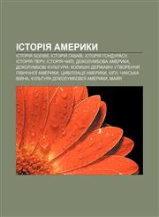 Istoriya Ameryky Istoriya Boliviï, Istoriya Havaïv, Istoriya Hondurasu, Istoriya Peru, Istoriya Chyli, Dokolumbova Ameryka,1233790544,9781233790548
