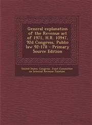 General Explanation of the Revenue Act of 1971, H.R. 10947, 92d Congress, Public Law 92-178 - Primary Source Edition,1293543950,9781293543955