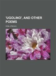 'ugolino', and Other Poems,1150417609,9781150417603