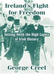 Ireland's Fight for Freedom Setting Forth the High Lights of Irish History,1410210863,9781410210869