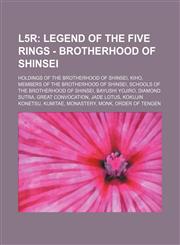 L5r Legend of the Five Rings - Brotherhood of Shinsei: Holdings of the Brotherhood of Shinsei, Kiho, Members of the Brotherhood of Shinsei, Schools of the Brotherhood of Shinsei, Bayushi Yojiro, Diamond Sutra, Great Convocation, Jade Lotus, Kokujin Konet,1234839563,9781234839567