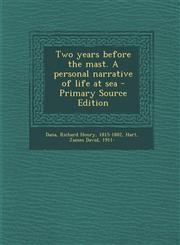 Two years before the mast. A personal narrative of life at sea - Primary Source Edition,1294062131,9781294062134