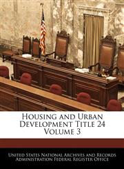Housing and Urban Development Title 24 Volume 3,1240429940,9781240429943