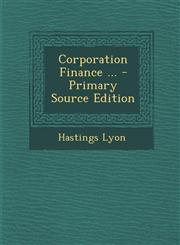 Corporation Finance ... - Primary Source Edition,1294139207,9781294139201
