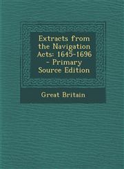 Extracts from the Navigation Acts 1645-1696,1287418953,9781287418955