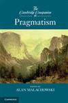 The Cambridge Companion to Pragmatism,0521125804,9780521125802