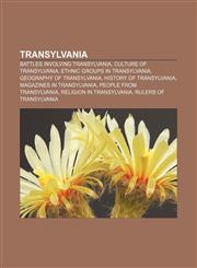 Transylvania Battles involving Transylvania, Culture of Transylvania, Ethnic groups in Transylvania, Geography of Transylvania,1156620074,9781156620076