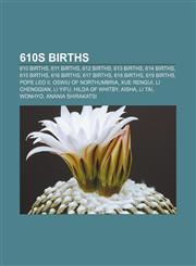 610s births 610 births, 611 births, 612 births, 613 births, 614 births, 615 births, 616 births, 617 births, 618 births, 619 births,1156374820,9781156374825