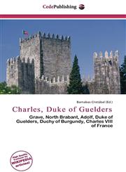 Charles, Duke of Guelders,6135896091,9786135896091