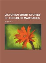 Victorian Short Stories of Troubled Marriages,1153736721,9781153736725