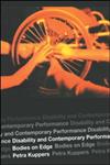 Disability and Contemporary Performance Bodies on Edge,0415302390,9780415302395