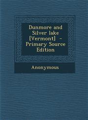 Dunmore and Silver Lake [Vermont] - Primary Source Edition,1293922498,9781293922491