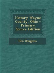 History Wayne County, Ohio - Primary Source Edition,1293800090,9781293800096