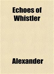 Echoes of Whistler,1152519530,9781152519534