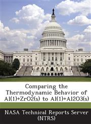 Comparing the Thermodynamic Behavior of Al(1)+Zro2(s) to Al(1)+Al2o3(s),1289012474,9781289012472