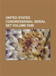 United States Congressional serial set Volume 9386,1130222403,9781130222401