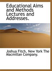 Educational Aims and Methods Lectures and Addresses.,1140148532,9781140148531