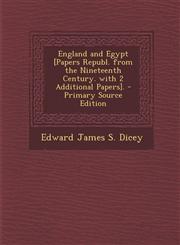 England and Egypt [Papers Republ. from the Nineteenth Century. with 2 Additional Papers]. - Primary Source Edition,129584995X,9781295849956
