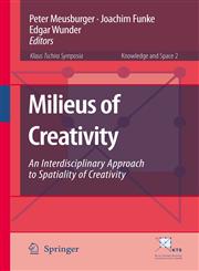 Milieus of Creativity An Interdisciplinary Approach to Spatiality of Creativity,1402098766,9781402098765